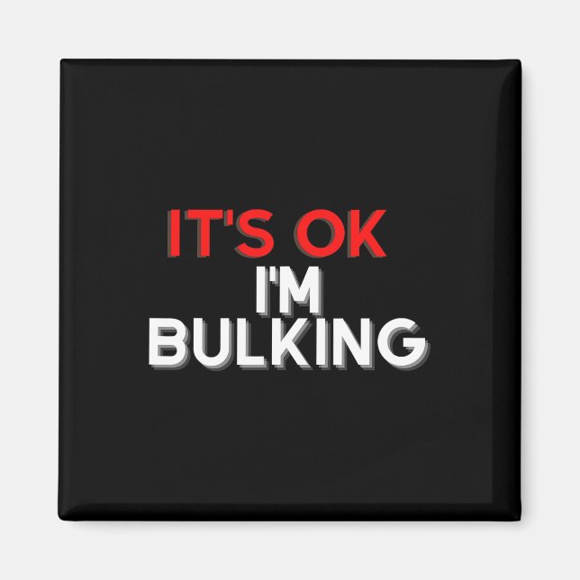 Funny Saying I'm Bulking Bodybuilding Gym Coach Wo Magnet (Front)