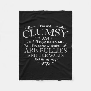 Funny Saying I'm Not Clumsy Sarcastic Women Men Bo Fleece Blanket