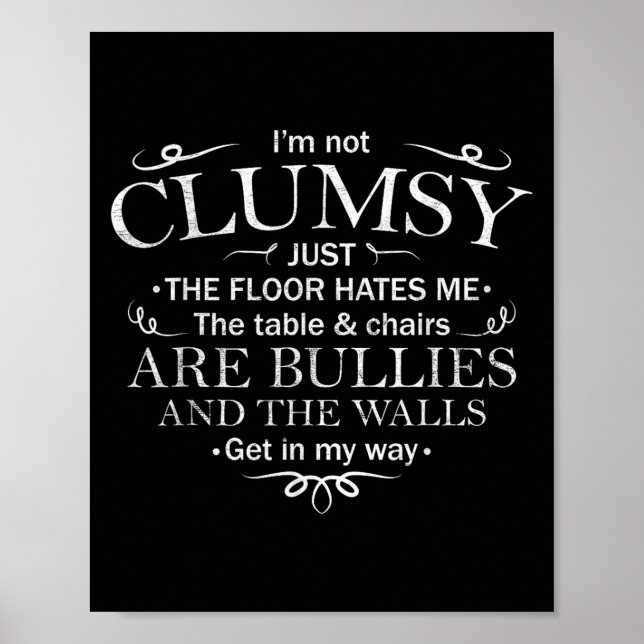 Funny Saying I'm Not Clumsy Sarcastic Women Men Bo Poster (Front)