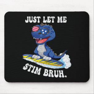 Funny Saying Just Let Me Autism Bruh In April Mouse Pad