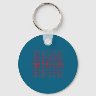 Funny Saying Kiss More Girls Biual Gay Lesbian Men Key Ring