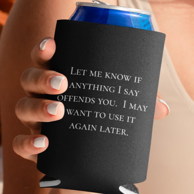 Funny Saying Let me Know if anything Offends you Can Cooler (Creator Uploaded)