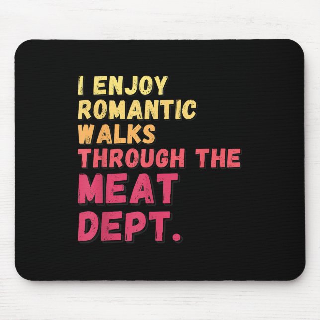 Funny Saying Meat Dept Bacon Beef Grilling Bbq Lov Mouse Pad (Front)