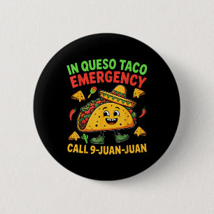 Funny Saying Meme Cinco De Mayo Mexican Taco Fiest 6 Cm Round Badge