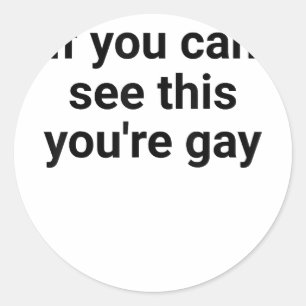 Funny Saying Men Pride Gay If You Can See This You Classic Round Sticker