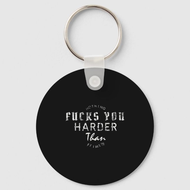 Funny Saying Motivational  Key Ring (Front)