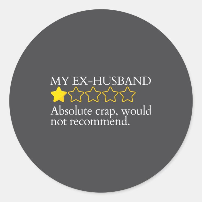 Funny Saying My Ex-husband Very Bad Would Not Reco Classic Round Sticker (Front)