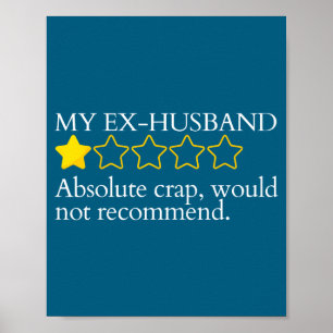Funny Saying My Ex-husband Very Bad Would Not Reco Poster