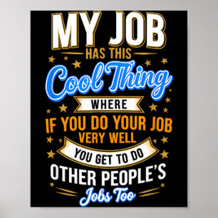 Funny saying my job has this sarcastic humour  poster