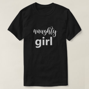 Funny Saying Naughty Girl Big Font Humour Humourou T-Shirt