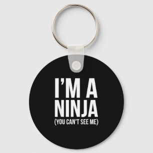 Funny saying ninja you see sarcastic humourous key ring