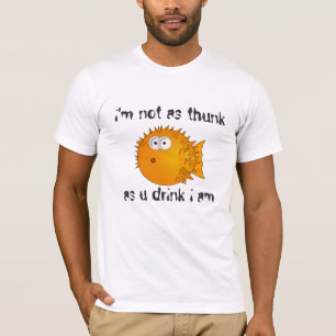 Funny saying - Not as thunk as u drink i am T-Shirt