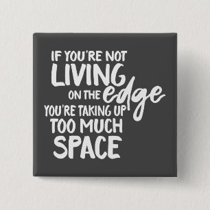 Funny Saying Not Living On the Edge Typography 15 Cm Square Badge