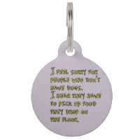 Funny Saying or Quote For Dog Lovers Animal Lovers Pet Tag Zazzle