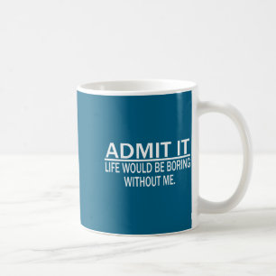 Funny Saying Perfect Idea For Men Women Coffee Mug