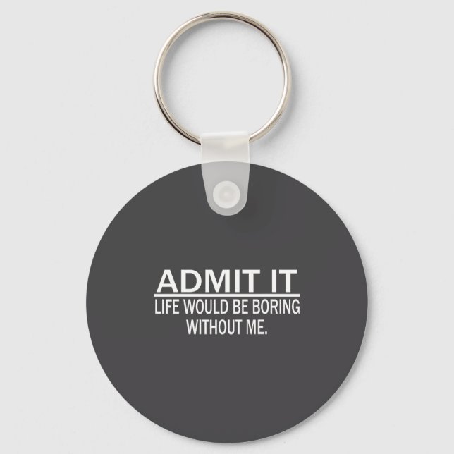 Funny Saying Perfect Idea For Men Women  Key Ring (Front)