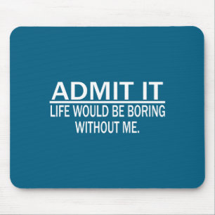 Funny Saying Perfect Idea For Men Women  Mouse Pad