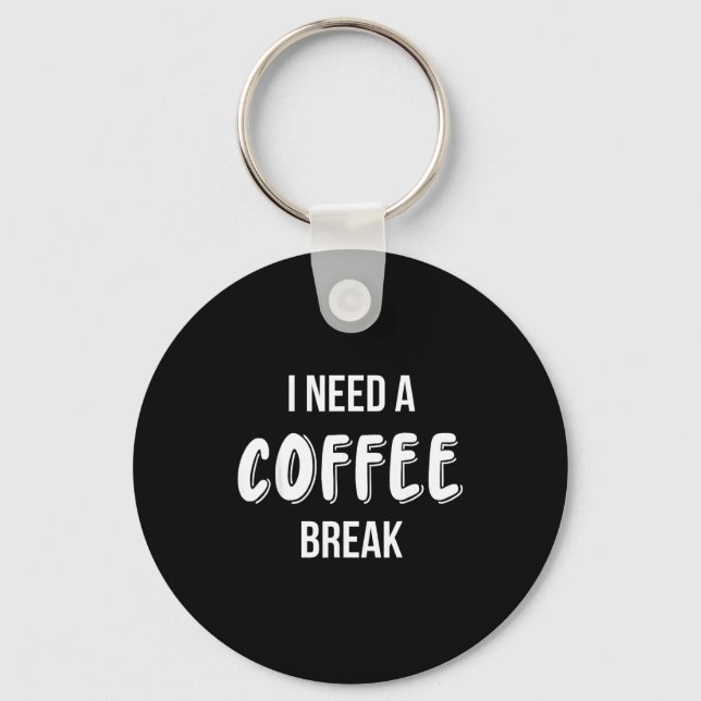 Funny Saying Quote Coffee Women Coffee Lover Coffe Key Ring (Front)