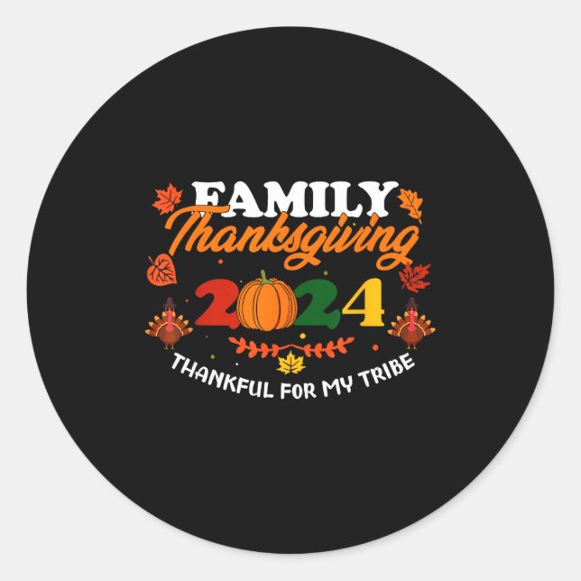 Funny Saying Quote Gift Family Thanksgiving 2024 T Classic Round Sticker (Front)