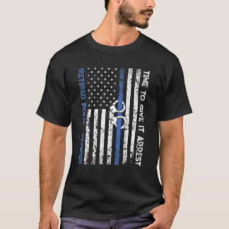 Funny Saying Retirement Police Officer Thin Blue L T-Shirt
