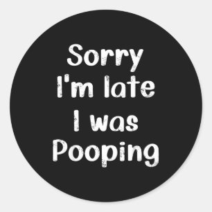 Funny Saying Retro Sorry I'm Late I Was Ong Classic Round Sticker
