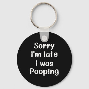 Funny Saying Retro Sorry I'm Late I Was Ong Key Ring