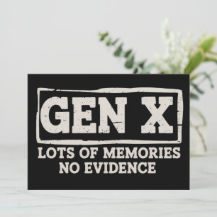 Funny Saying Sarcastic Gen X Lots of Memories No  Invitation