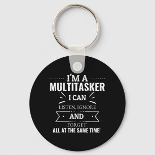 Funny Saying Sarcastic Humourous A Multitasker Key Ring