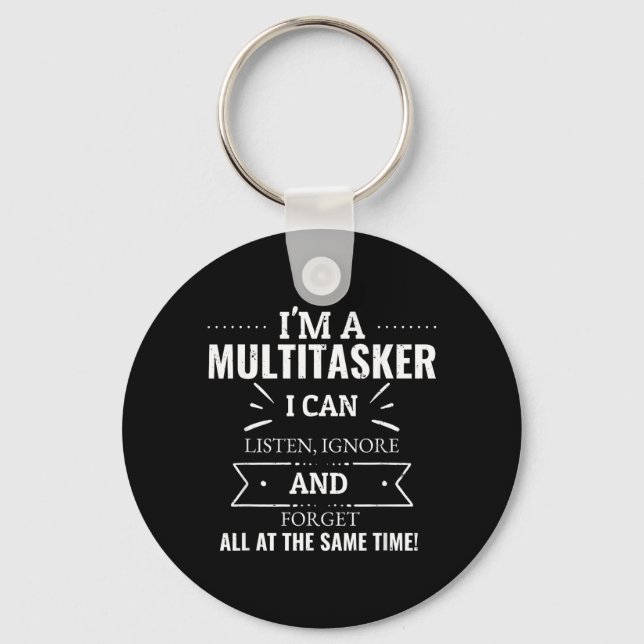 Funny Saying Sarcastic Humourous A Multitasker Key Ring (Front)