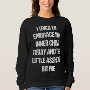Funny Saying Sarcastic Quote Fun Joke Slogan Snar Sweatshirt