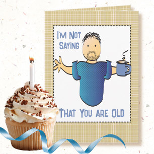 Funny Saying Sassy Joke Male Cartoon Birthday     Card