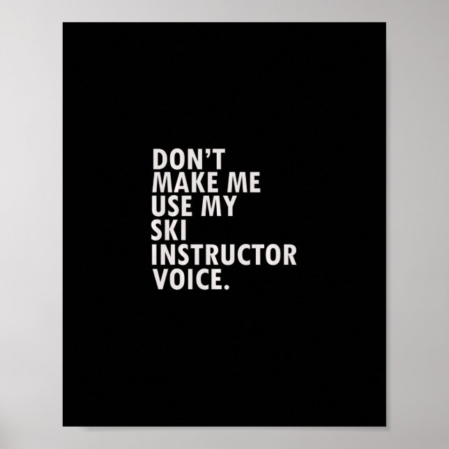 Funny Saying Ski Instructor Skiing Tee Shirt  Poster (Front)