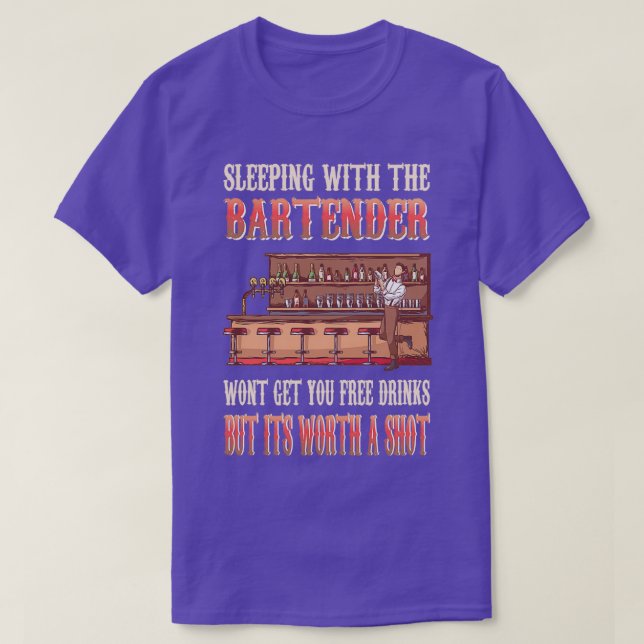 Funny saying Sleeping with a Bartender 4 T-Shirt (Design Front)