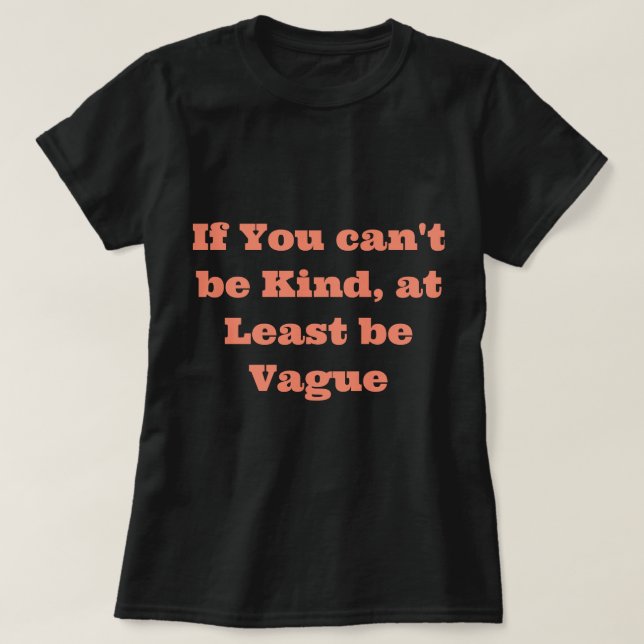 Funny Saying T-Shirt (Design Front)