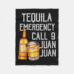 Funny Saying Tequila Emergency Call Juan Party Gag Fleece Blanket