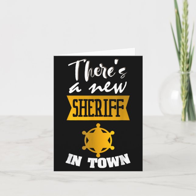 Funny Saying There's A New Sheriff In Town Deputy  Card (Front)