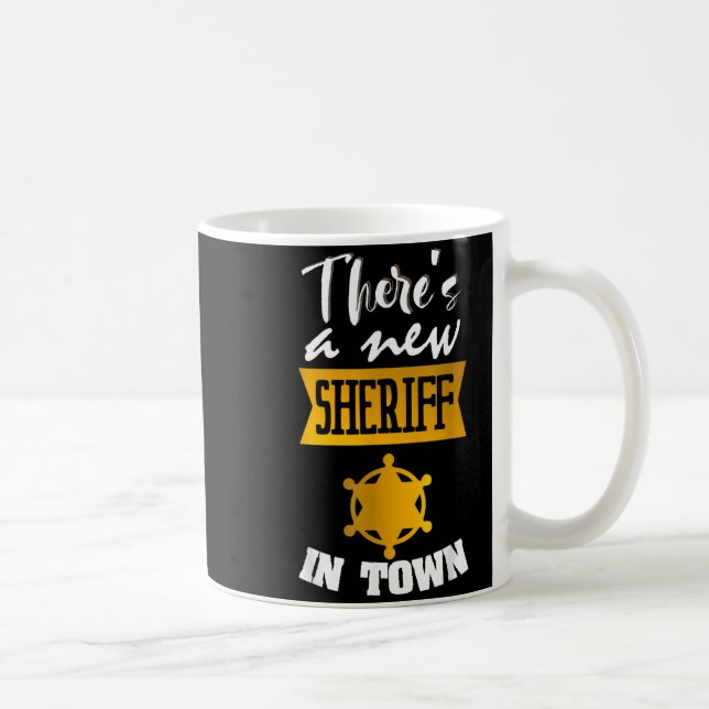 Funny Saying There's A New Sheriff In Town Deputy  Coffee Mug (Right)
