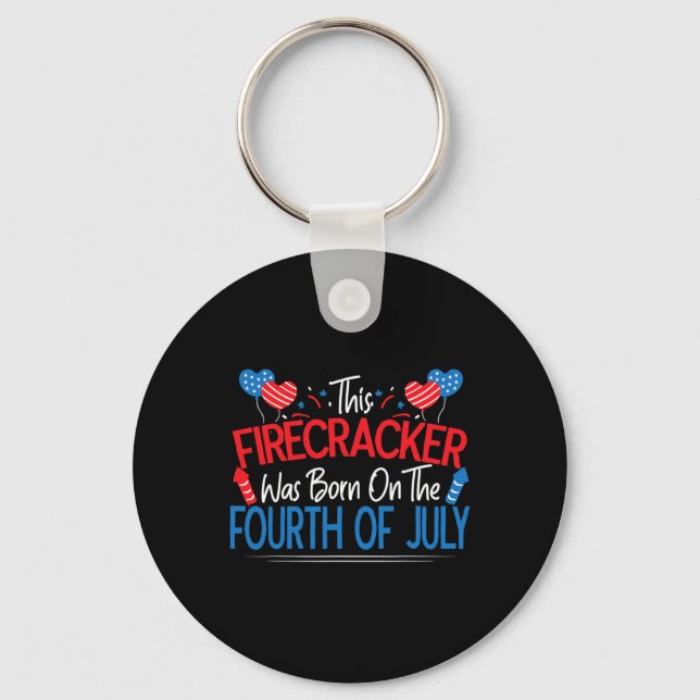 Funny Saying This Firecracker Was Born On The Four Key Ring (Front)
