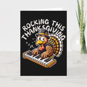 Funny Saying Turkey Playing Piano Thanksgiving Mus Card