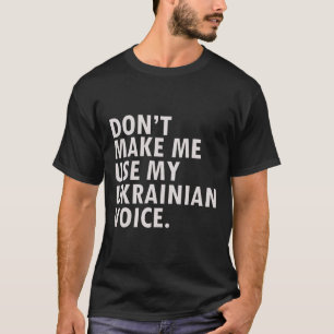 Funny Saying Ukrainian Ukraine Gift Shirt 