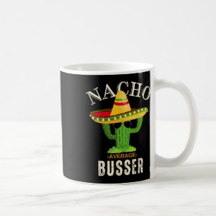 Funny Saying Vintage Nacho Average Busser Matching Coffee Mug