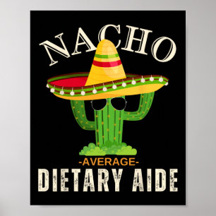 Funny Saying Vintage Nacho Average Dietary Aide Ma Poster