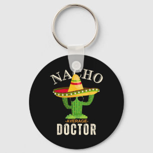 Funny Saying Vintage Nacho Average Doctor Matching Key Ring