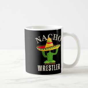 Funny Saying Vintage Nacho Average Wrestler Crew M Coffee Mug