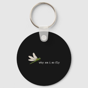 Funny Saying Why Am Fly Dragonfly Pun Insect Lover Key Ring