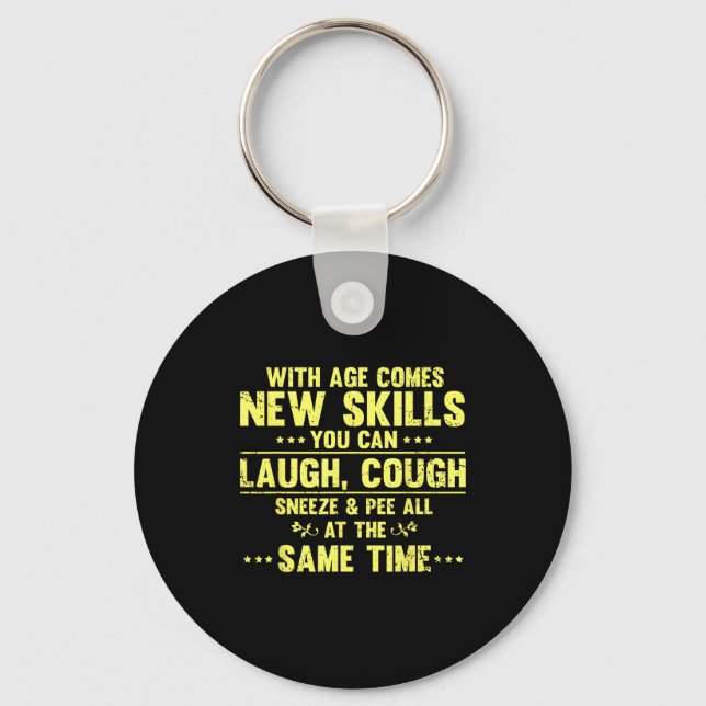 Funny Saying With Age Comes New Skills Sarcastic W Key Ring (Front)