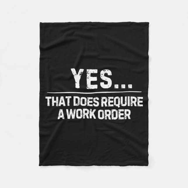 Funny Saying Yes That Does Require Work Order Co-w Fleece Blanket (Front)