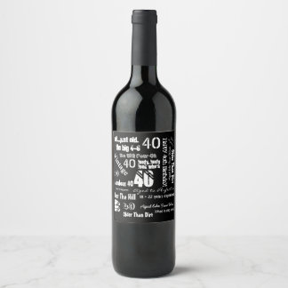 Funny Sayings 40th Birthday Black Wine Label
