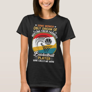Funny Sayings For Basketball For Men Women Family T-Shirt