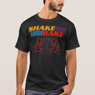 Funny Sayings For Friends Shake And Bake T-Shirt